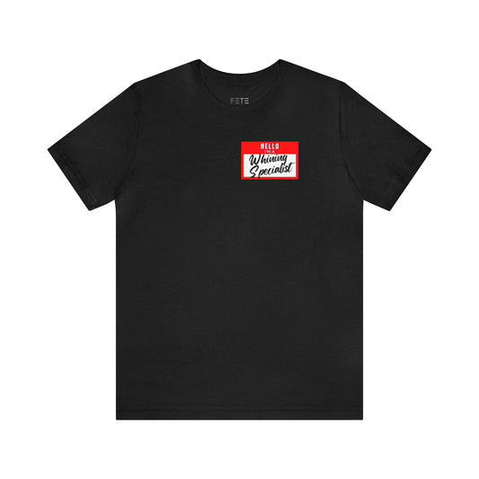 Whining Specialist Name Tag SS Tee