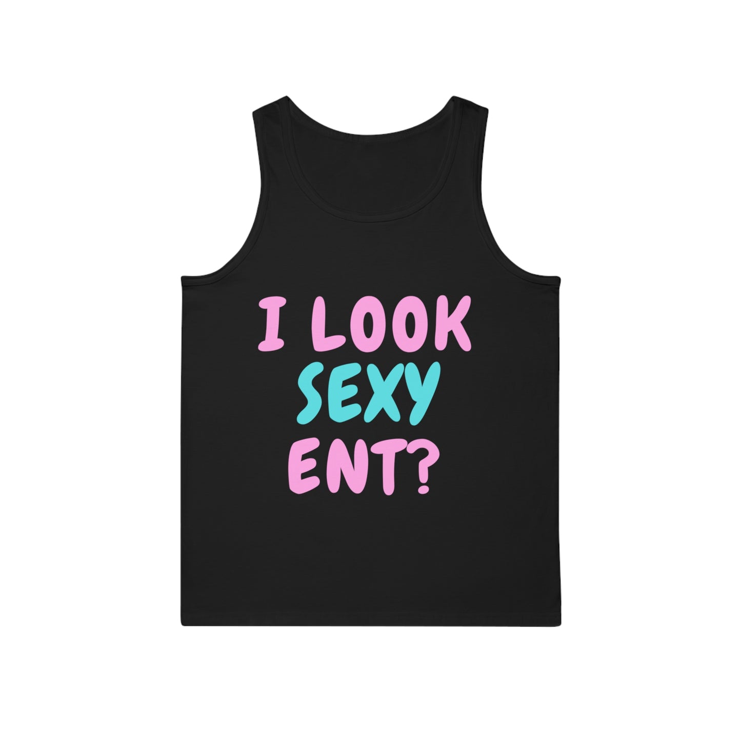 i look sexy ent? Unisex Softstyle™ Tank Top