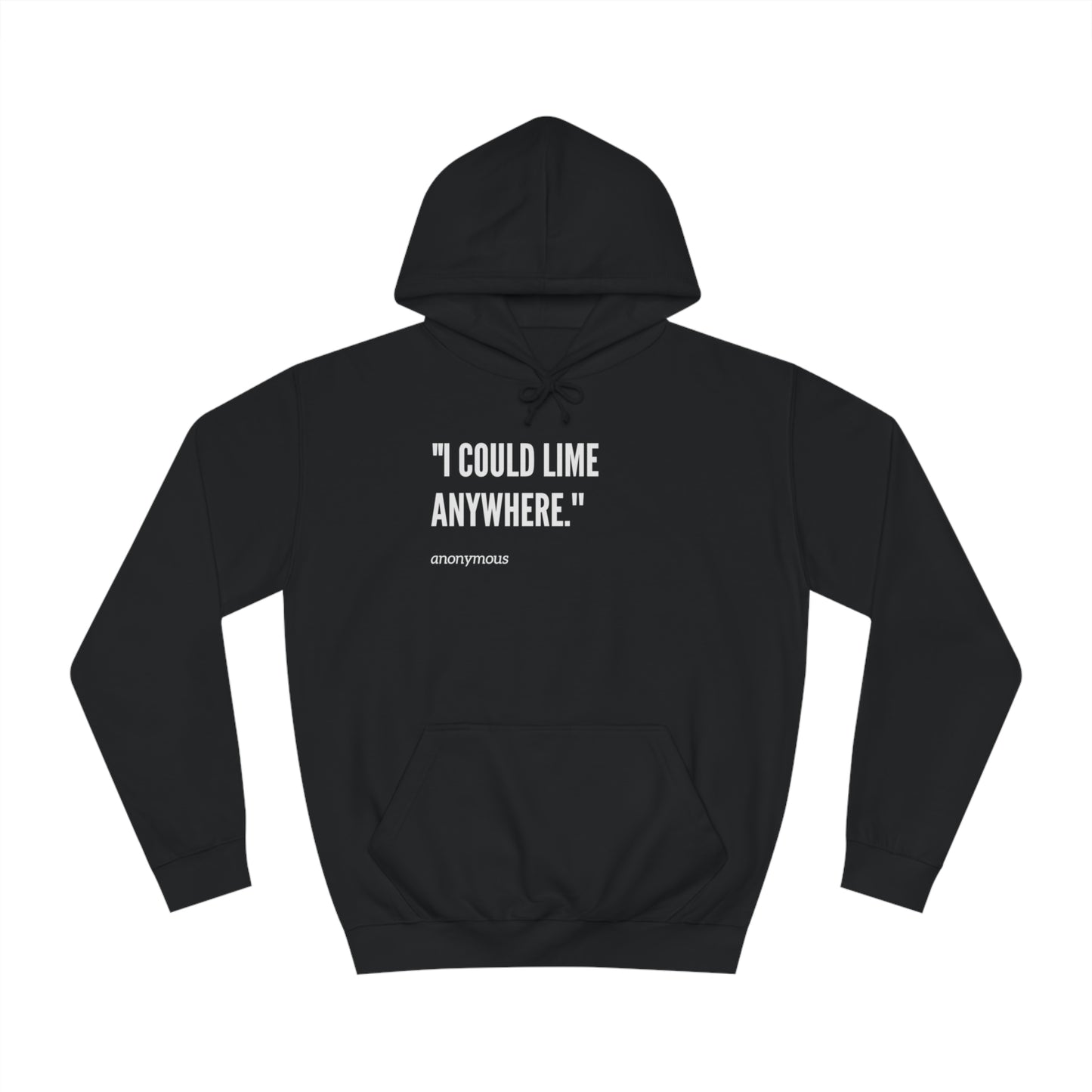 I could lime anywhere  College Hoodie