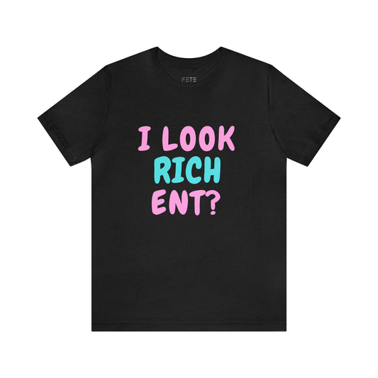 i look rich ent? SS Tee