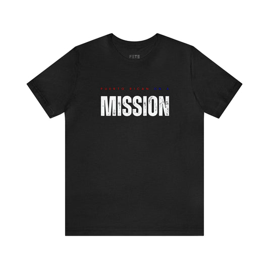 Puerto Rican on a Mission SS Tee