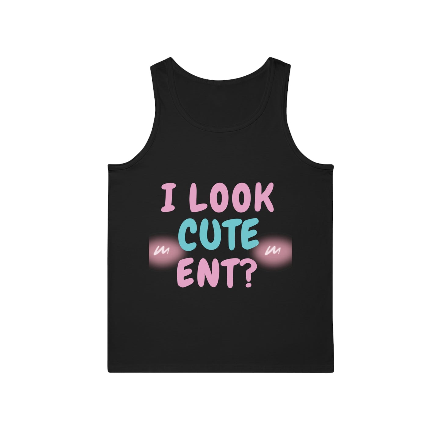i look cute ent? Unisex Softstyle™ Tank Top