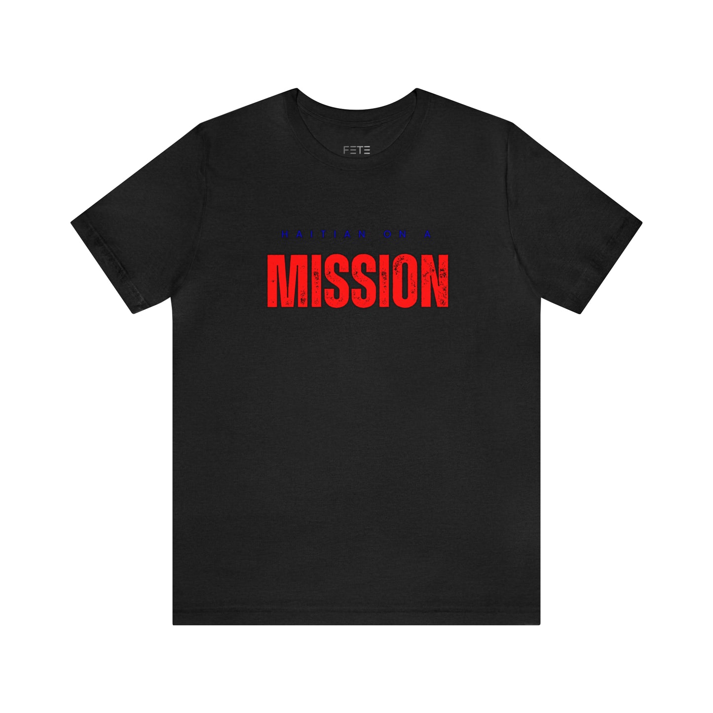Haitian on a Mission SS Tee