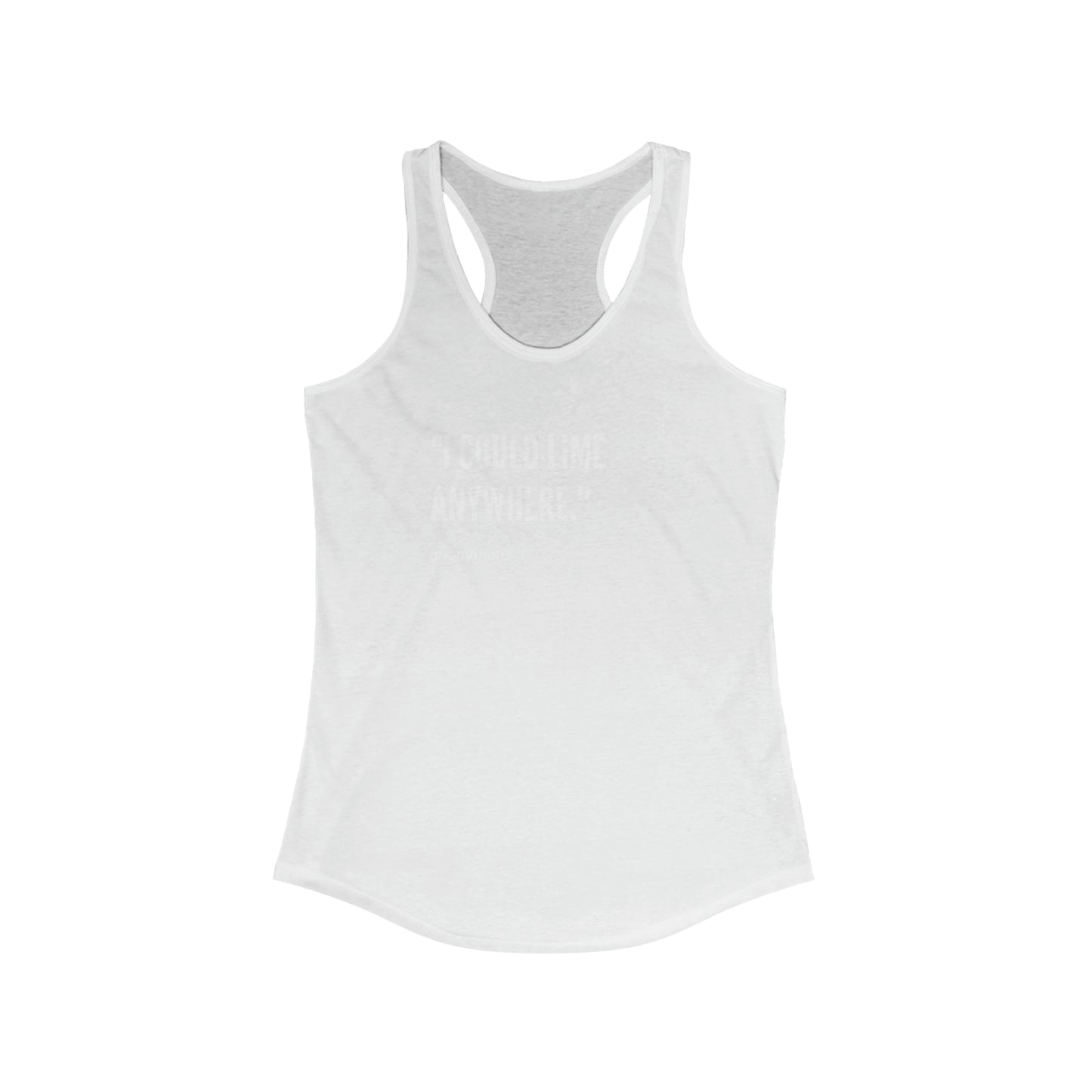 I could lime anywhere Women's Ideal Racerback Tank