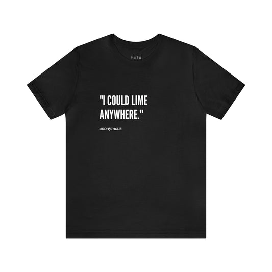 I Could Lime Anywhere SS Tee